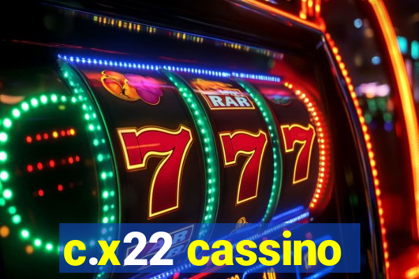 c.x22 cassino